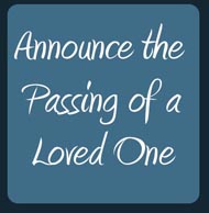 Announce the Passing of a Loved One